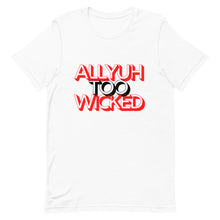 Allyuh Too Wicked White Tee